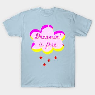 Dreamin' Is Free T-Shirt